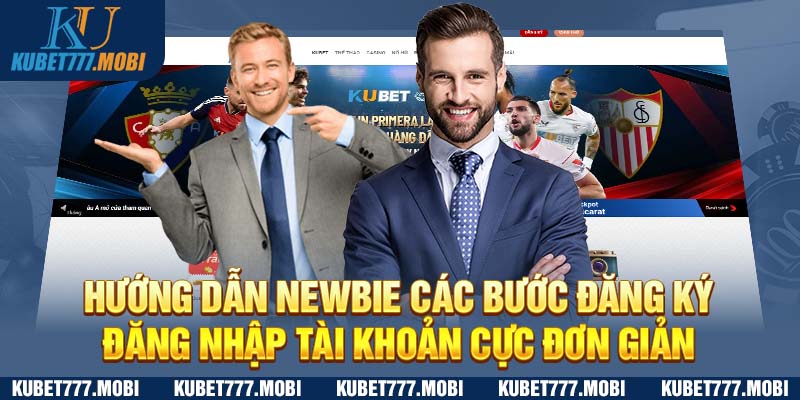 Hướng dẫn newbie các bước đăng ký, đăng nhập tài khoản cực đơn giản 