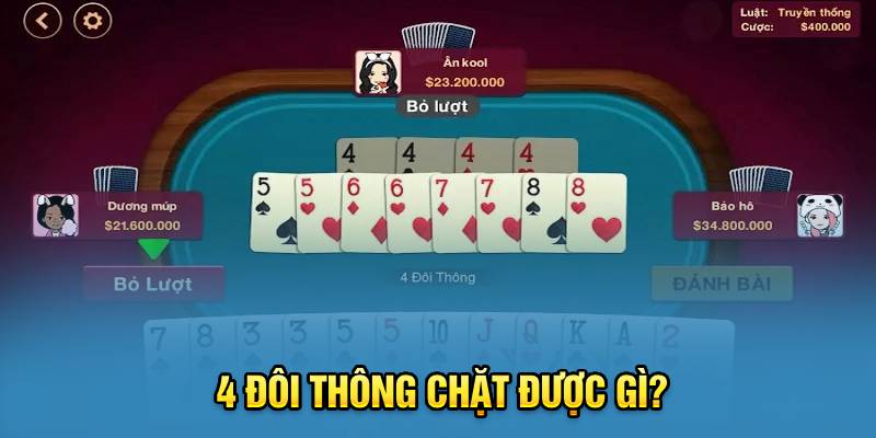 4 đôi thông chặt được gì?