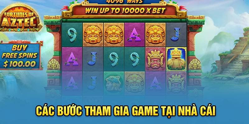 Các bước tham gia game tại nhà cái