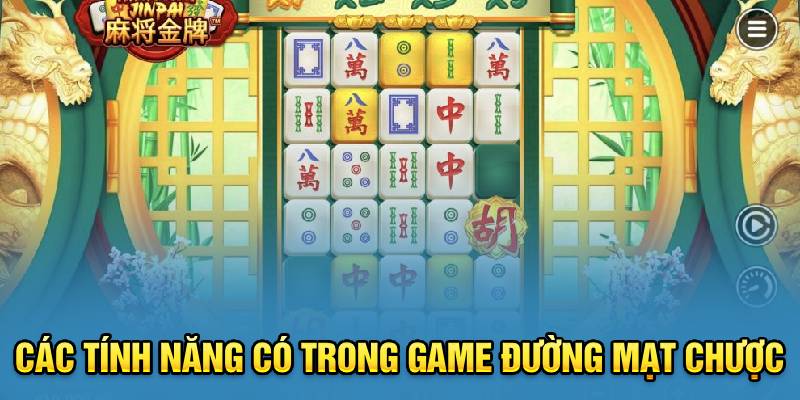 Các tính năng có trong game đường mạt chược