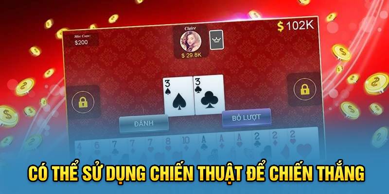 Có thể sử dụng chiến thuật để chiến thắng