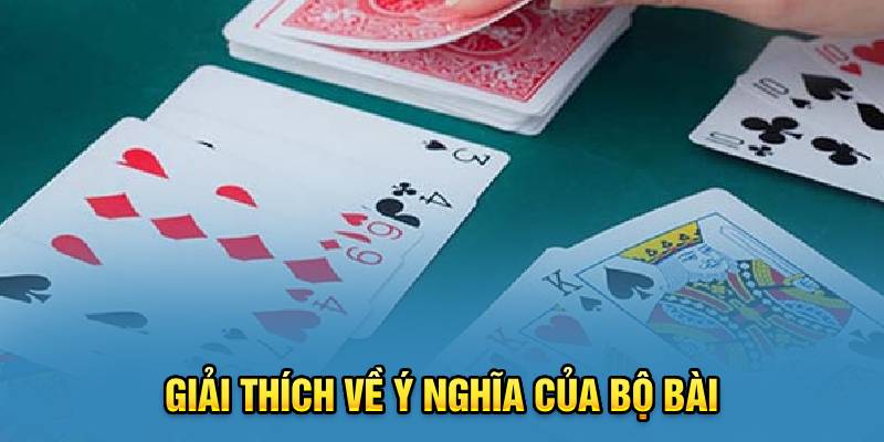 Giải thích về ý nghĩa của bộ bài