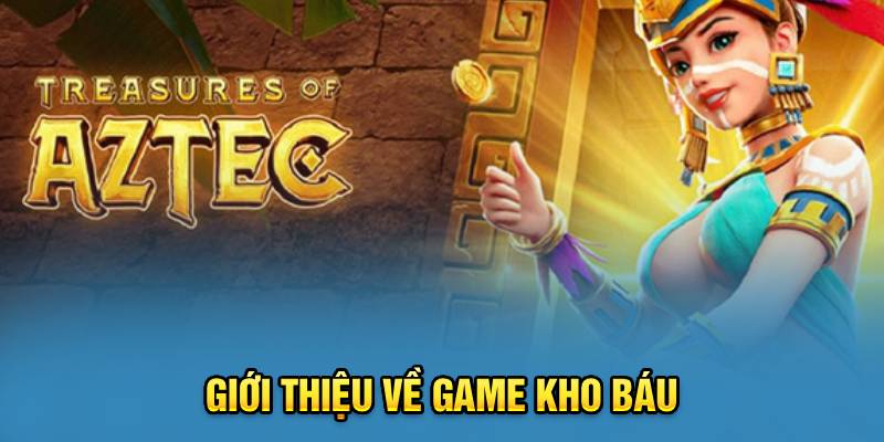 Giới thiệu về game kho báu