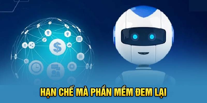 Hạn chế mà phần mềm đem lại