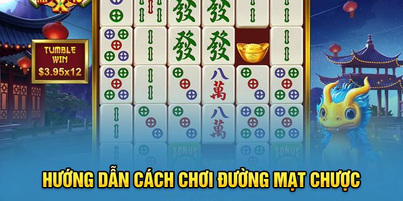 Hướng dẫn cách chơi đường mạt chược