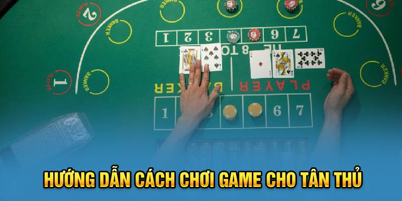 Hướng dẫn cách chơi game cho tân thủ