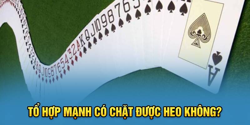 Tổ hợp mạnh có chặt được heo không?